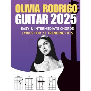 Dass, Cassiel Olivia Rodrigo Guitar Songbook: Easy & Intermediate Chords + Lyrics for 23 Trending Hits (2025 Edition) Dass, Cassiel Olivia Rodrigo Guitar Songbook: Easy & Intermediate Chords + Lyrics for 23 Trending Hits (2025 Edition)