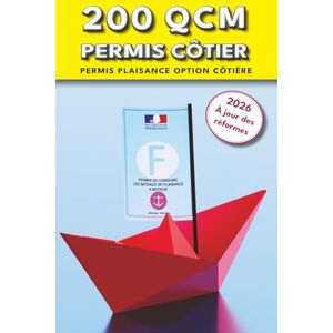 Yafapress 200 QCM pour le Permis Côtier: Maîtriser et comprendre les QCM clés de l’examen du permis bateau. Permis plaisance option côtière (L'essentiel pour ... conduire les bateaux de plaisance à moteur )) Yafapress 200 QCM pour le Permis Côtier: Maîtriser et comprendre les QCM clés de l’examen du permis bateau. Permis plaisance option côtière (L'essentiel pour ... conduire les bateaux de plaisance à moteur ))