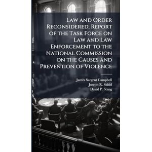 Campbell, James Sargent Law and Order Reconsidered; Report of the Task Force on Law and Law Enforcement to the National Commission on the Causes and Prevention of Violence Campbell, James Sargent Law and Order Reconsidered; Report of the Task Force on Law and Law Enforcement to the National Commission on the Causes and Prevention of Violence