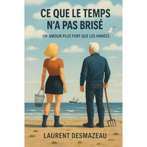 Desmazeau, Laurent CE QUE LE TEMPS N’A PAS BRISÉ: Un roman d’amour feel-good de seconde chance au bord de l’océan (Livres de Noël /Romance, Drame et Thriller) Desmazeau, Laurent CE QUE LE TEMPS N’A PAS BRISÉ: Un roman d’amour feel-good de seconde chance au bord de l’océan (Livres de Noël /Romance, Drame et Thriller)