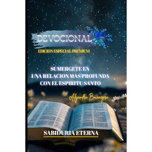 ETERNA, SABIDURIA DEVOCIONAL: Sumérgete en una relación más profunda con el Espíritu Santo: Edición Premium Tapa Blanda (Color, fondo negro) ETERNA, SABIDURIA DEVOCIONAL: Sumérgete en una relación más profunda con el Espíritu Santo: Edición Premium Tapa Blanda (Color, fondo negro)