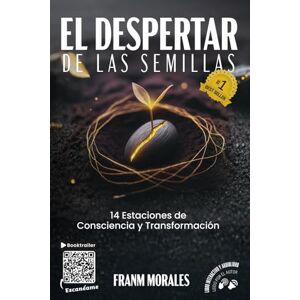 Morales, FranM El Despertar De Las Semillas: 14 Estaciones de Consciencia y Transformación Morales, FranM El Despertar De Las Semillas: 14 Estaciones de Consciencia y Transformación