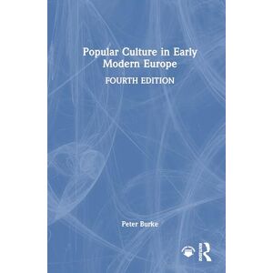 Burke, Peter Popular Culture in Early Modern Europe Burke, Peter Popular Culture in Early Modern Europe