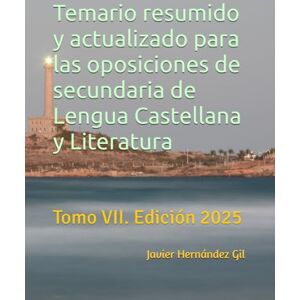 Hernández Gil, Javier Temario resumido y actualizado para las oposiciones de secundaria de Lengua Castellana y Literatura: Tomo VII. Edición 2025 (Temario Oposiciones Secundaria Lengua Castellana y Literatura) Hernández Gil, Javier Temario resumido y actualizado para las oposiciones de secundaria de Lengua Castellana y Literatura: Tomo VII. Edición 2025 (Temario Oposiciones Secundaria Lengua Castellana y Literatura)