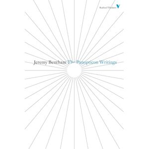 Bentham, Jeremy The Panopticon Writings: (Wo Es War) (Radical Thinkers): Set 5 Bentham, Jeremy The Panopticon Writings: (Wo Es War) (Radical Thinkers): Set 5