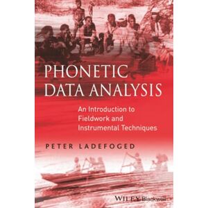 Ladefoged, Peter Phonetic Data Analysis: An Introduction to Fieldwork and Instrumental Techniques Ladefoged, Peter Phonetic Data Analysis: An Introduction to Fieldwork and Instrumental Techniques