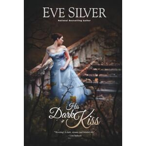 Silver, Eve His Dark Kiss: Volume 2 (Dark Gothic) Silver, Eve His Dark Kiss: Volume 2 (Dark Gothic)