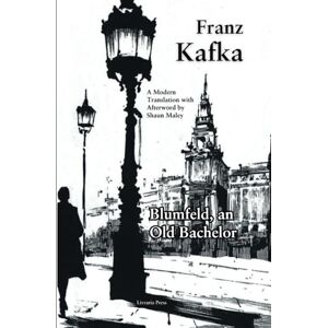 Kafka, Franz Blumfeld, an Old Bachelor Kafka, Franz Blumfeld, an Old Bachelor