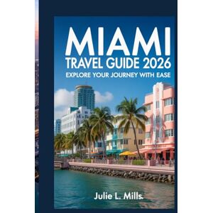 Mills, Julie L. Miami Travel guide 2026 Mills, Julie L. Miami Travel guide 2026