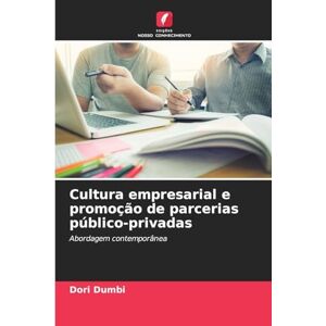 Dumbi, Dori Cultura empresarial e promoção de parcerias público-privadas Dumbi, Dori Cultura empresarial e promoção de parcerias público-privadas