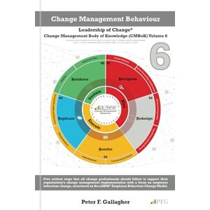 Gallagher, Mr Peter F Change Management Behaviour: Leadership of Change Volume 6 (Leadership of Change Change Management Body of Knowledge (CMBoK) Volumes) Gallagher, Mr Peter F Change Management Behaviour: Leadership of Change Volume 6 (Leadership of Change Change Management Body of Knowledge (CMBoK) Volumes)