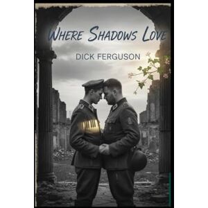 Ferguson, Dick Where Shadows Love Ferguson, Dick Where Shadows Love
