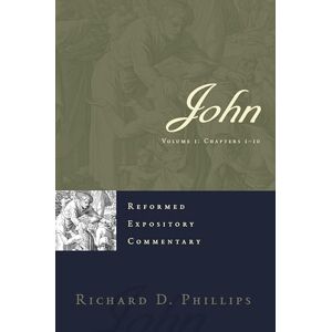 Philips John (Reformed Expository Commentary): 2-Volume Set Philips John (Reformed Expository Commentary): 2-Volume Set