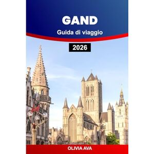 AVA, OLIVIA GAND GUIDA DI VIAGGIO 2026: Esplora gemme nascoste, monumenti storici, cucina deliziosa ed esperienze indimenticabili nelle principali attrazioni. AVA, OLIVIA GAND GUIDA DI VIAGGIO 2026: Esplora gemme nascoste, monumenti storici, cucina deliziosa ed esperienze indimenticabili nelle principali attrazioni.