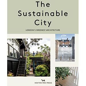 Harriet Thorpe The Sustainable City: London's Greenest Architecture Harriet Thorpe The Sustainable City: London's Greenest Architecture