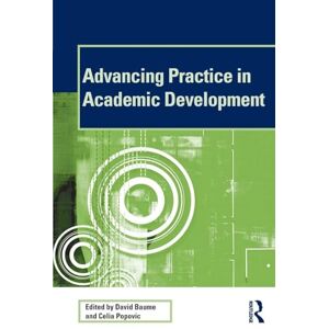 Advancing Practice in Academic Development (SEDA Series) Advancing Practice in Academic Development (SEDA Series)