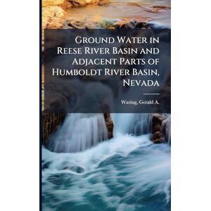 United Ground Water in Reese River Basin and Adjacent Parts of Humboldt River Basin, Nevada United Ground Water in Reese River Basin and Adjacent Parts of Humboldt River Basin, Nevada
