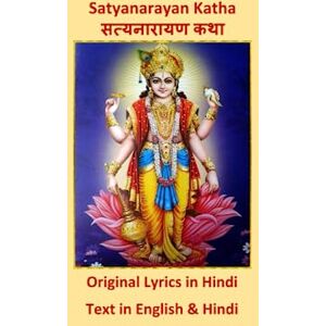 Khanna, Ms. Raksha Satyanarayan Katha with Aarti and Preparation Instructions: Original Hindi Lyrics, Text in English and Hindi Khanna, Ms. Raksha Satyanarayan Katha with Aarti and Preparation Instructions: Original Hindi Lyrics, Text in English and Hindi