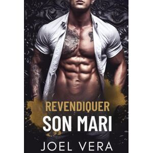 Vera, Joel REVENDIQUER SON MARI: Une romance sombre et possessive de la mafia MM Vera, Joel REVENDIQUER SON MARI: Une romance sombre et possessive de la mafia MM