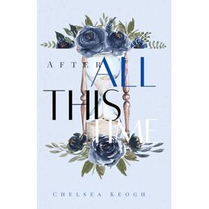 Keogh, Chelsea After All This Time Keogh, Chelsea After All This Time