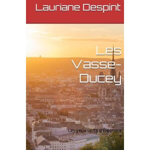 Despint, Lauriane Les Vasse-Ducey: Les yeux verts d'Éléonore * Despint, Lauriane Les Vasse-Ducey: Les yeux verts d'Éléonore *