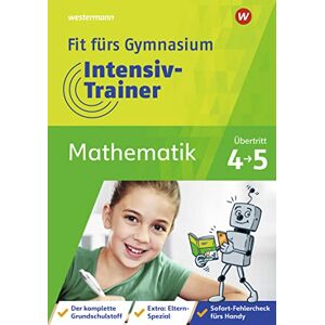 Hild, Rainer Fit fürs Gymnasium Intensiv-Trainer. Übertritt 4 / 5 Mathematik: Ausgabe 2022 Hild, Rainer Fit fürs Gymnasium Intensiv-Trainer. Übertritt 4 / 5 Mathematik: Ausgabe 2022