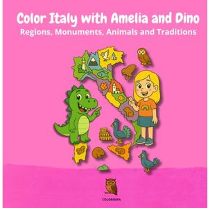 Colorimpa Color Italy with Amelia and Dino: Color Italy with Amelia & Dino: A Coloring Journey Through Italy’s Regions with Animals, Traditions & Monuments Colorimpa Color Italy with Amelia and Dino: Color Italy with Amelia & Dino: A Coloring Journey Through Italy’s Regions with Animals, Traditions & Monuments