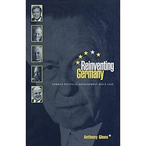 Glees, Anthony Reinventing Germany: German Political Development Since 1945 (Cross-Cultural Perspectives on Women S) Glees, Anthony Reinventing Germany: German Political Development Since 1945 (Cross-Cultural Perspectives on Women S)