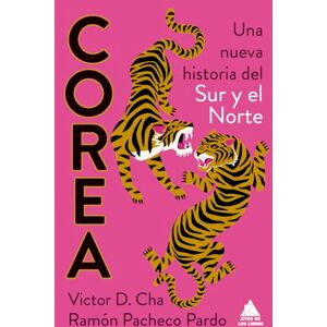 Cha, Victor D Corea: Nueva Historia del Sur Y del Norte: Nueva Historia Del Sur Y Del Norte/ a New History of South and North: 94 (Ático Historia) Cha, Victor D Corea: Nueva Historia del Sur Y del Norte: Nueva Historia Del Sur Y Del Norte/ a New History of South and North: 94 (Ático Historia)