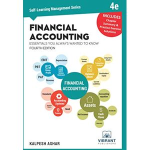 Publishers, Vibrant Financial Accounting Essentials You Always Wanted To Know: 4th Edition: 8 (Self Learning Management) Publishers, Vibrant Financial Accounting Essentials You Always Wanted To Know: 4th Edition: 8 (Self Learning Management)