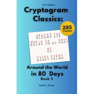 Green, M. L. Cryptogram Classics: Around the World in 80 Days, Book 3 Green, M. L. Cryptogram Classics: Around the World in 80 Days, Book 3