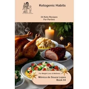 Lopes, Mônica 34 Keto Recipes For Lunch: For Those Who Want to Lose Weight or Stay Healthy (Ketogenic Habits) Lopes, Mônica 34 Keto Recipes For Lunch: For Those Who Want to Lose Weight or Stay Healthy (Ketogenic Habits)