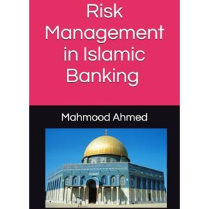 Ahmed Risk Management in Islamic Banking I Islamic Banking Risk Management I Shariah Compliance and Governance I Islamic Finance Regulation IFSB AAOIFI I Mudarabah Musharakah Equity Risk Ahmed Risk Management in Islamic Banking I Islamic Banking Risk Management I Shariah Compliance and Governance I Islamic Finance Regulation IFSB AAOIFI I Mudarabah Musharakah Equity Risk