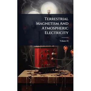 Anonymous Terrestrial Magnetism And Atmospheric Electricity Anonymous Terrestrial Magnetism And Atmospheric Electricity
