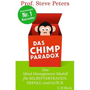 Peters, Steve Das Chimp Paradox: Das Mind Management Modell für Selbstvertrauen, Erfolg und Glück Peters, Steve Das Chimp Paradox: Das Mind Management Modell für Selbstvertrauen, Erfolg und Glück
