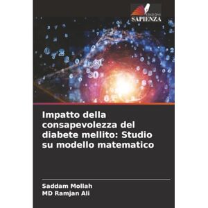 MOLLAH, SADDAM Impatto della consapevolezza del diabete mellito: Studio su modello matematico MOLLAH, SADDAM Impatto della consapevolezza del diabete mellito: Studio su modello matematico