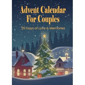 Adventures, Festive Advent Calendar for Couples: A Romantic 25-Day Christmas Challenge with Daily Activities, Cozy Date Nights & Photo Keepsake Pages to Capture Lasting Memories Adventures, Festive Advent Calendar for Couples: A Romantic 25-Day Christmas Challenge with Daily Activities, Cozy Date Nights & Photo Keepsake Pages to Capture Lasting Memories