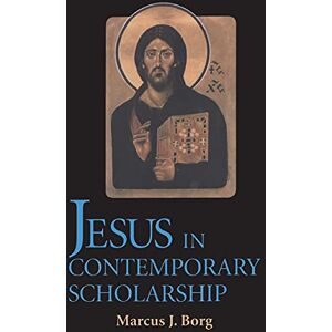 Borg, Marcus Jesus in Contemporary Scholarship Borg, Marcus Jesus in Contemporary Scholarship