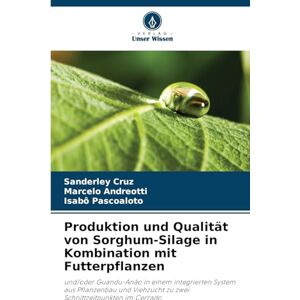 Cruz, Sanderley Produktion und Qualität von Sorghum-Silage in Kombination mit Futterpflanzen: und/oder Guandu-Anão in einem integrierten System aus Pflanzenbau und Viehzucht zu zwei Schnittzeitpunkten im Cerrado Cruz, Sanderley Produktion und Qualität von Sorghum-Silage in Kombination mit Futterpflanzen: und/oder Guandu-Anão in einem integrierten System aus Pflanzenbau und Viehzucht zu zwei Schnittzeitpunkten im Cerrado