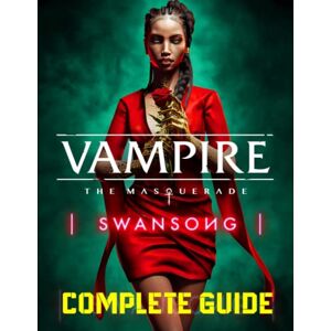 Marius, Serge Vampire The Masquerade Swansong : COMPLETE GUIDE: Best Tips, Tricks, Walkthroughs and Strategies to Become a Pro Player Marius, Serge Vampire The Masquerade Swansong : COMPLETE GUIDE: Best Tips, Tricks, Walkthroughs and Strategies to Become a Pro Player
