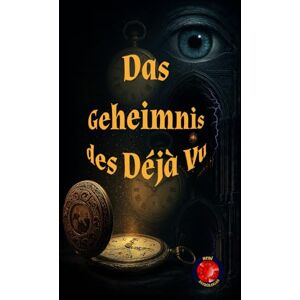 Rubi, Alina A Das Geheimnis des Déjà Vu Rubi, Alina A Das Geheimnis des Déjà Vu