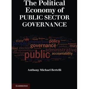 Bertelli, Anthony Michael Michael The Political Economy of Public Sector Governance Bertelli, Anthony Michael Michael The Political Economy of Public Sector Governance