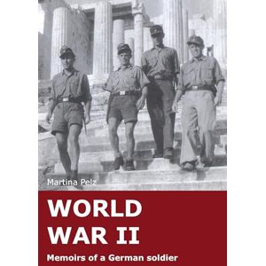 Satgunasingam, Helga World War II: Memoirs of a German soldier Satgunasingam, Helga World War II: Memoirs of a German soldier
