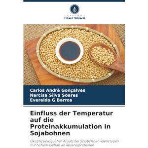 Gonçalves, Carlos André Einfluss der Temperatur auf die Proteinakkumulation in Sojabohnen: Ökophysiologischer Ansatz bei Sojabohnen-Genotypen mit hohem Gehalt an Reserveproteinen Gonçalves, Carlos André Einfluss der Temperatur auf die Proteinakkumulation in Sojabohnen: Ökophysiologischer Ansatz bei Sojabohnen-Genotypen mit hohem Gehalt an Reserveproteinen