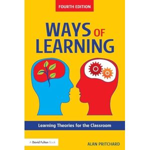 Pritchard, Alan Ways of Learning: Learning Theories for the Classroom Pritchard, Alan Ways of Learning: Learning Theories for the Classroom