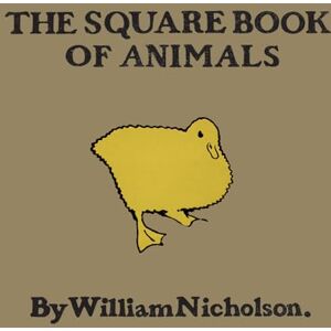 The Square Book of Animals: William Nicholson The Square Book of Animals: William Nicholson
