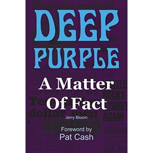 Bloom, Jerry Deep Purple: A Matter of Fact Bloom, Jerry Deep Purple: A Matter of Fact