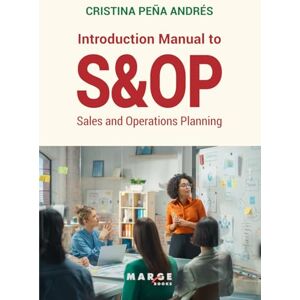 Peña Andrés, Cristina Introduction manual to S&OP: Sales and operations planning: 0 (Gestión empresarial) Peña Andrés, Cristina Introduction manual to S&OP: Sales and operations planning: 0 (Gestión empresarial)