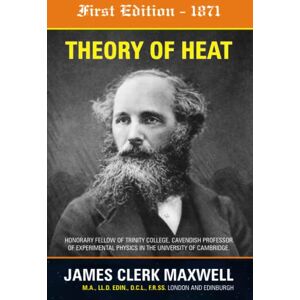 Maxwell, James Clerk Theory of Heat Maxwell, James Clerk Theory of Heat