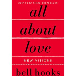 hooks, bell All About Love: New Visions: 1 (Love Song to the Nation, 1) hooks, bell All About Love: New Visions: 1 (Love Song to the Nation, 1)